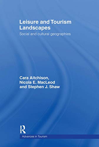 Stock image for Leisure and Tourism Landscapes: Social and Cultural Geographies (Routledge Advances in Tourism) for sale by Phatpocket Limited