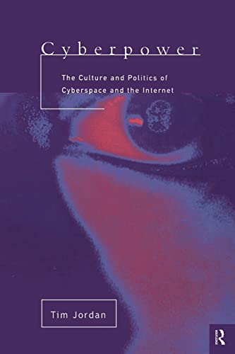 Beispielbild fr Cyberpower: The culture and politics of cyberspace and the Internet zum Verkauf von Blackwell's