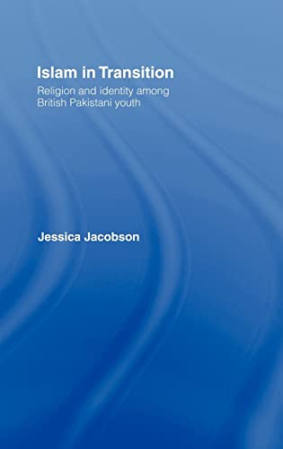 Stock image for Islam in Transition: Religion and Identity among British Pakistani Youth for sale by Phatpocket Limited