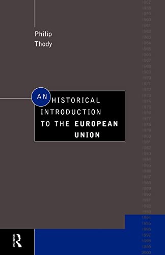 Beispielbild fr An Historical Introduction to the European Union zum Verkauf von WorldofBooks