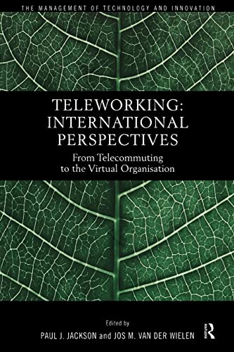 Stock image for Teleworking: New International Perspectives From Telecommuting to the Virtual Organisation (The Management of Technology and Innovation) for sale by Lexington Books Inc