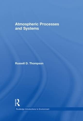 Beispielbild fr Atmospheric Processes and Systems (Routledge Introductions to Environment: Environmental Science) zum Verkauf von Chiron Media