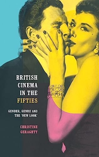 Beispielbild fr British Cinema in the Fifties: Gender, Genre and the 'New Look' (COMMUNICATION AND SOCIETY) zum Verkauf von Phatpocket Limited