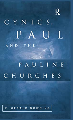 Cynics, Paul and the Pauline Churches. Cynics and Christian Origins II
