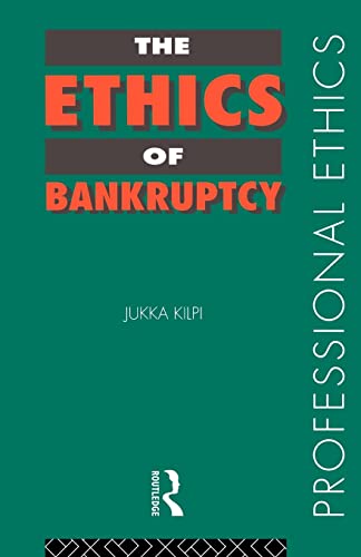 The Ethics of Bankruptcy (Professional Ethics) [Soft Cover ] - Kilpi, Jukka