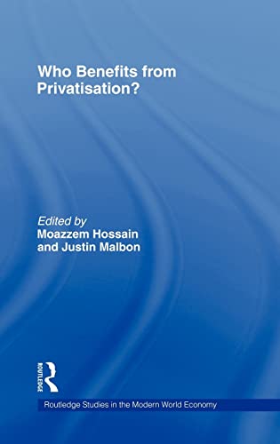 Imagen de archivo de Who Benefits from Privatisation? (Routledge Studies in the Modern World Economy) a la venta por Chiron Media