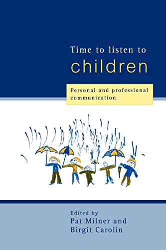 Stock image for Time to Listen to Children: Personal and Professional Communication for sale by WorldofBooks