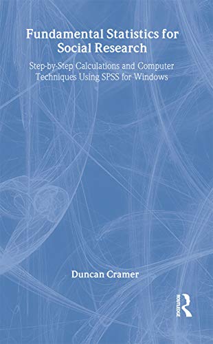 Fundamental Statistics for Social Research: Step-by-Step Calculations and Computer Techniques Using SPSS for Windows (9780415172035) by Cramer, Duncan
