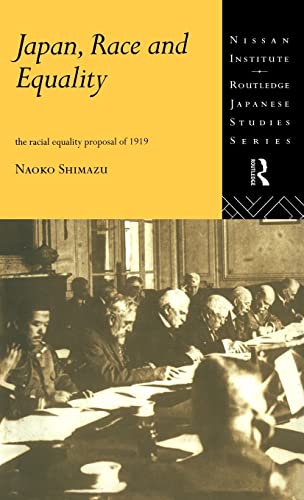 9780415172073: Japan, Race and Equality: The Racial Equality Proposal of 1919 (Nissan Institute/Routledge Japanese Studies)