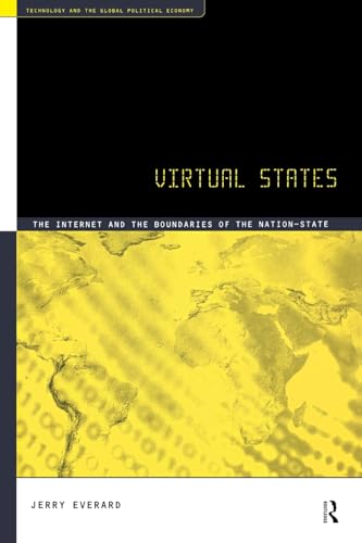 Virtual States (The Internet and the Boundaries of the Nation State) (9780415172141) by Everard, Jerry