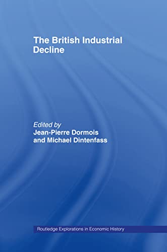 9780415172318: The British Industrial Decline: 10 (Routledge Explorations in Economic History)