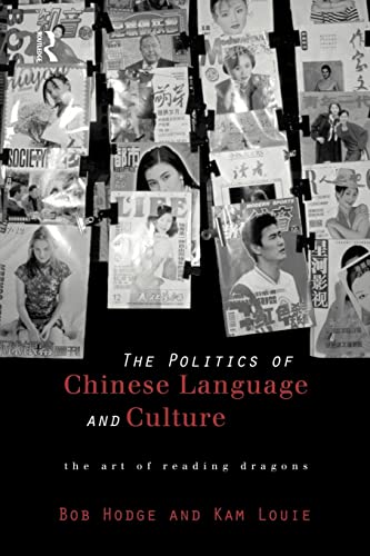 Imagen de archivo de The Politics of Chinese Language and Culture : The Art of Reading Dragons a la venta por Better World Books: West