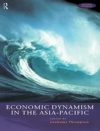 9780415172745: Economic Dynamism in the Asia-Pacific: The Growth of Integration and Competitiveness (Pacific Studies) (Open University Pacific Studies Course)