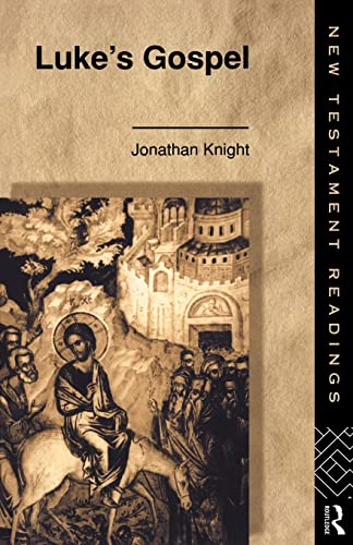 Luke's Gospel (New Testament Readings) (9780415173223) by Nfa, Jonathan Knight; Knight, Jonathan
