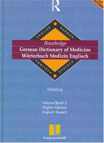 Beispielbild fr Langenscheidt Routledge German Dictionary of Medicine Worterbuch Medizin Englisch: English-German Englisch-Deutsch (3rd Eduition) zum Verkauf von Atticus Books