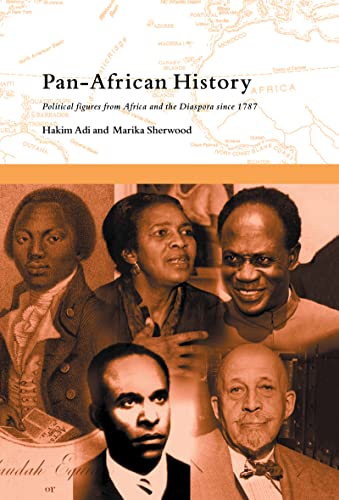 Beispielbild fr Pan-African History : Political Figures from Africa and the Diaspora since 1787 zum Verkauf von Better World Books