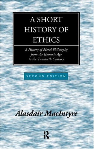 Stock image for A Short History of Ethics : A History of Moral Philosophy from the Homeric Age to the 20th Century for sale by Better World Books