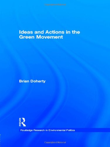 Ideas and Actions in the Green Movement (Environmental Politics) (9780415174015) by Doherty, Brian