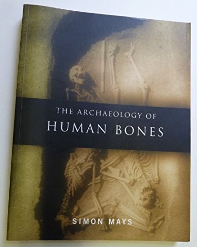 Stock image for The Archaeology of Human Bones for sale by AwesomeBooks