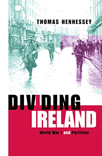 Beispielbild fr Dividing Ireland: World War One and Partition zum Verkauf von Anybook.com