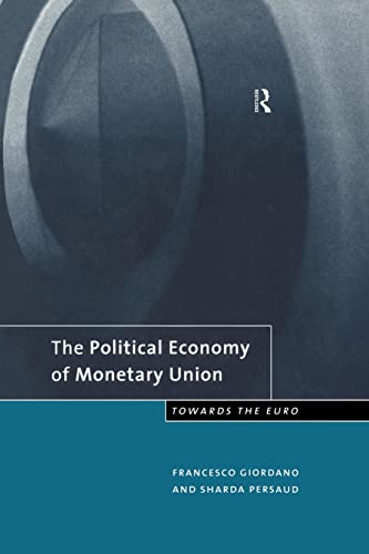 Stock image for The Political Economy of Monetary Union : Towards the Euro for sale by Blackwell's