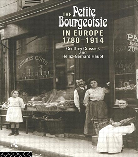 Imagen de archivo de The Petite Bourgeoisie in Europe, 1780-1914 : Enterprise, Family and Independence a la venta por Better World Books