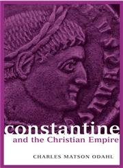 Imagen de archivo de CONSTANTINE AND THE CHRISTIAN EMPIRE a la venta por Second Story Books, ABAA