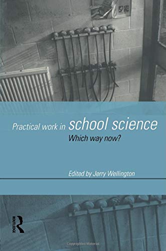 Stock image for Practical Work in School Science: Which Way Now? (Nonprofit Law, Finance, and) for sale by AwesomeBooks