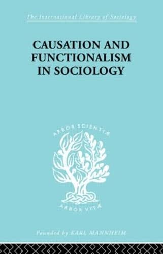 Stock image for Causation and Functionalism in Sociology (International Library of Sociology) for sale by Chiron Media