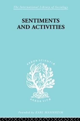 Stock image for Sentiments and Activities (International Library of Sociology) for sale by Chiron Media