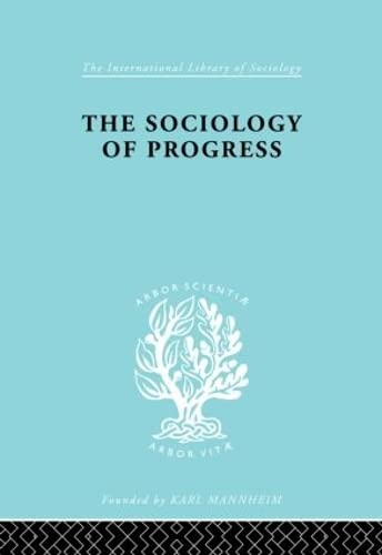 Stock image for The Sociology of Progress (International Library of Sociology) for sale by Chiron Media