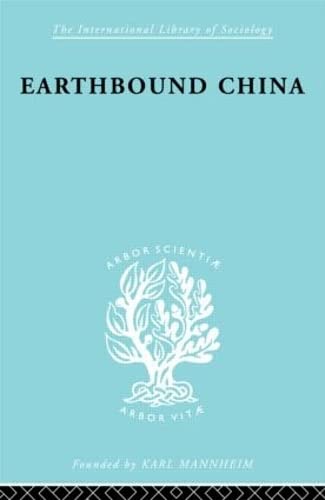 Stock image for Earthbound China: A Study of the Rural Economy of Yunnan (International Library of Sociology) for sale by Chiron Media