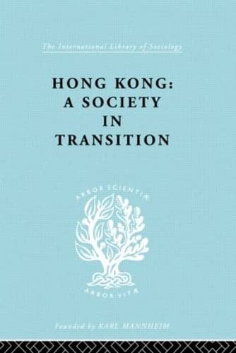 Hong Kong: A Society in Transition (International Library of Sociology) (9780415175623) by Jarvie, I.C.