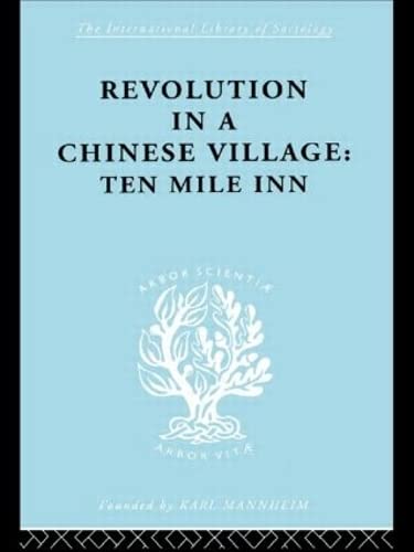 9780415175654: Revolution in a Chinese Village: Ten Mile Inn (International Library of Sociology)