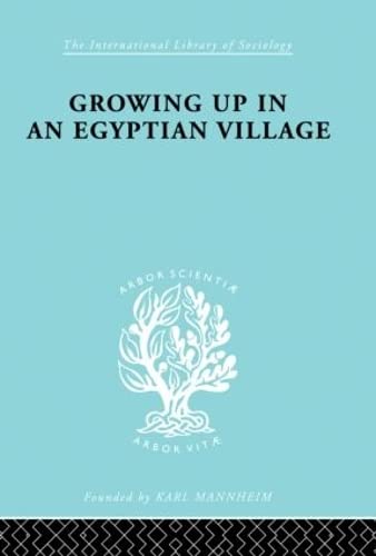 Imagen de archivo de Growing Up In An Egyptian Village: The Sociology Of Development: Vol 61 a la venta por Revaluation Books