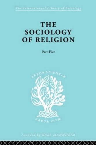 The Sociology of Religion (Part 5): Types of Religious Culture: International Library of Sociology F: The Sociology of Religion - Stark, Werner