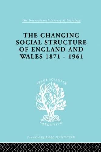 Beispielbild fr Changing Social Structure of England and Wales 1871-1961 zum Verkauf von Revaluation Books