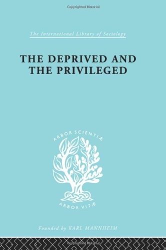 Stock image for 105: The Deprived and The Privileged: Personality Development in English Society (International Library of Sociology) for sale by Chiron Media