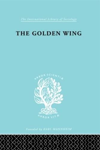 Stock image for The Golden Wing: A Sociological Study of Chinese Familism (International Library of Sociology) for sale by Phatpocket Limited