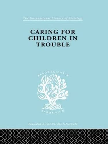 Beispielbild fr Caring Children Troubl Ils 140: 138 (International Library of Sociology) zum Verkauf von Reuseabook