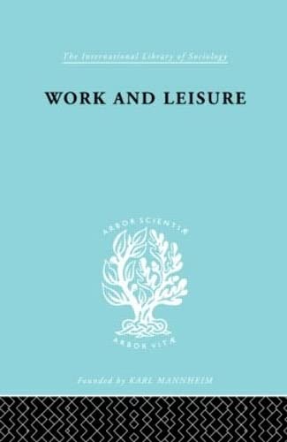 Beispielbild fr Work and Leisure Ils 166 (International Library of Sociology) zum Verkauf von Reuseabook