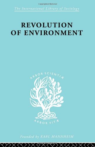 Revolution Of Environment (International Library of Sociology) - Gutkind, Eric A