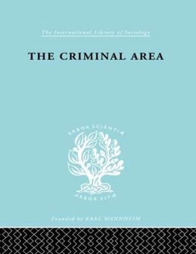 Stock image for The Criminal Area: A Study in Social Ecology for sale by JuddSt.Pancras