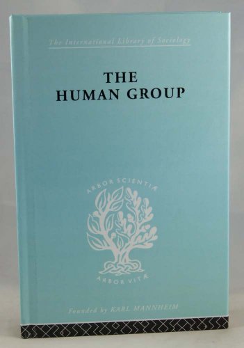 9780415177863: The Human Group (International Library of Sociology)