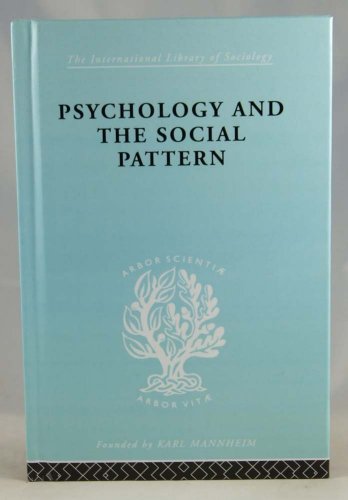 Beispielbild fr Psychology and the Social Pattern: 248 (International Library of Sociology) zum Verkauf von Reuseabook