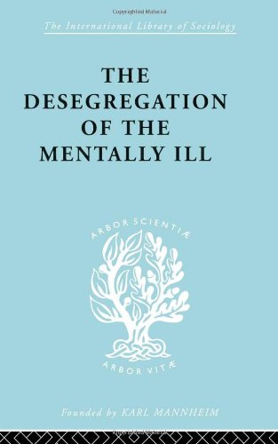 Stock image for 257: De-Segregatn Mentl Ill Ils 260 (International Library of Sociology) for sale by Chiron Media