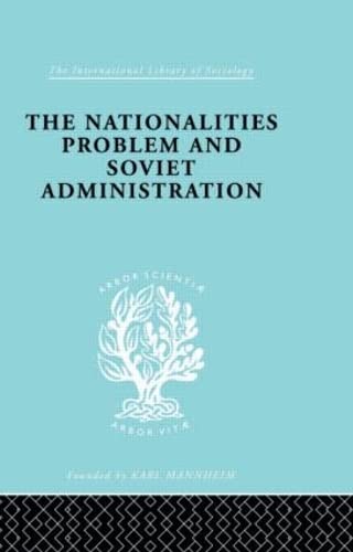 The Nationalities Problem & Soviet Administration: Selected Readings on the Development of Soviet Nationalities (International Library of Sociology) (9780415178136) by Schlesinger, Rudolf