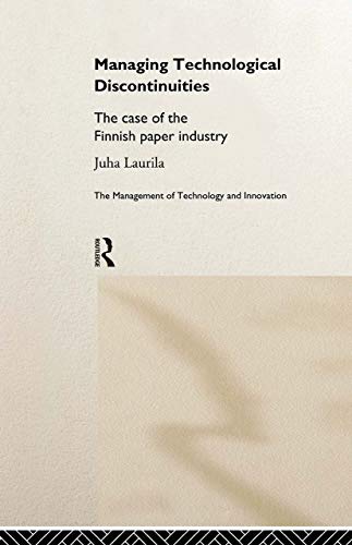 Stock image for Managing Technological Discontinuities: The Case of the Finnish Paper Industry (Management of Technology & Innovation) for sale by Chiron Media