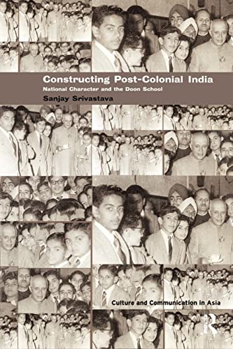 9780415178563: Constructing Post-Colonial India: National Character and the Doon School