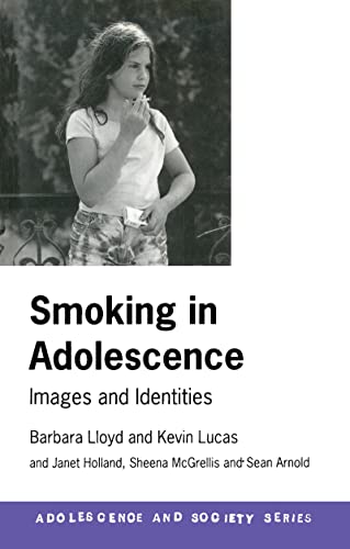 Smoking in Adolescence Images and Identities (Adolescence and Society Series)